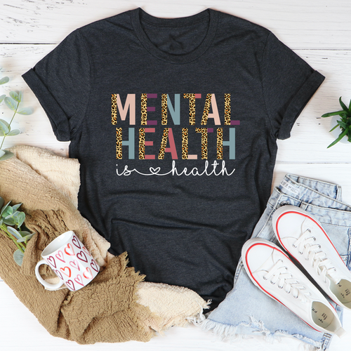 Mental Health Is Health T-Shirt
